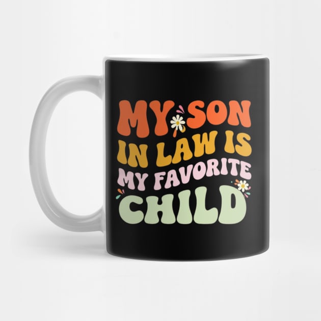 my-son-in-law-is-my-favorite-child by Creatifly Graphic Tees